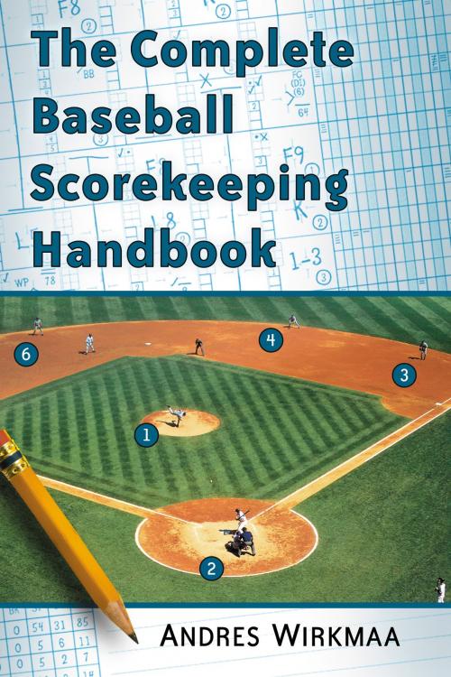 Cover of the book The Complete Baseball Scorekeeping Handbook by Andres Wirkmaa, McFarland