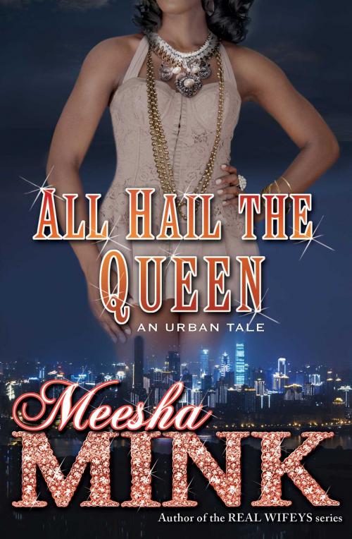 Cover of the book All Hail the Queen by Meesha Mink, Touchstone