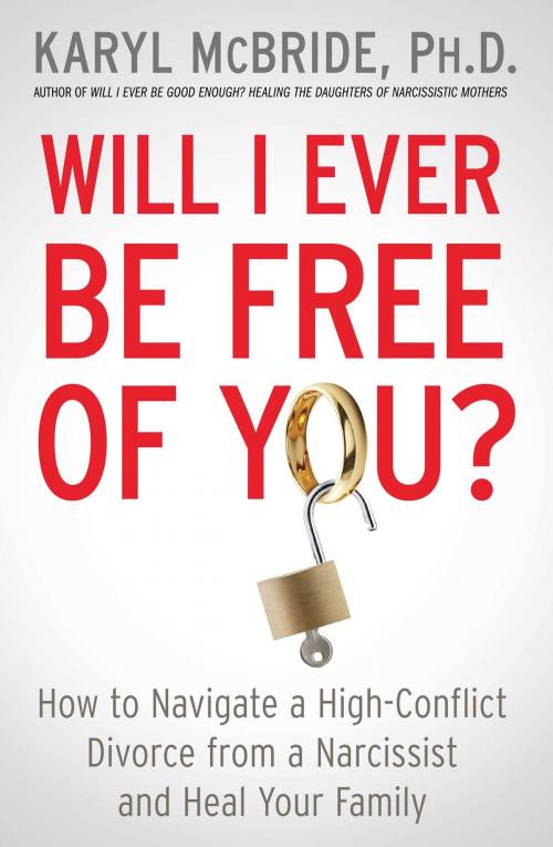 Cover of the book Will I Ever Be Free of You? by Dr. Karyl McBride, Ph.D., Atria Books