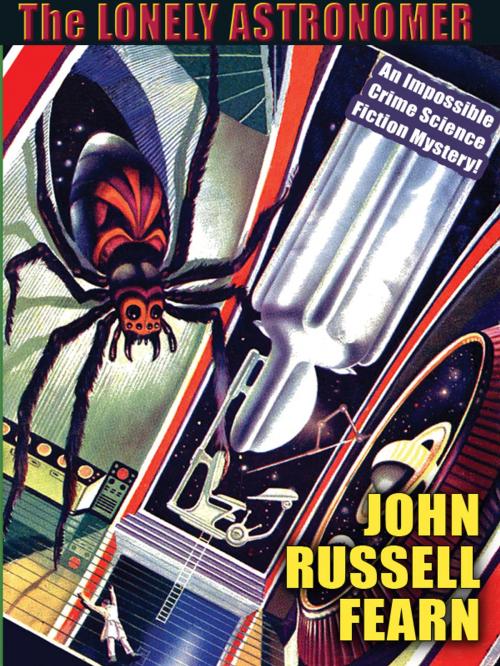 Cover of the book The Lonely Astronomer by John Russell Fearn, Wildside Press LLC