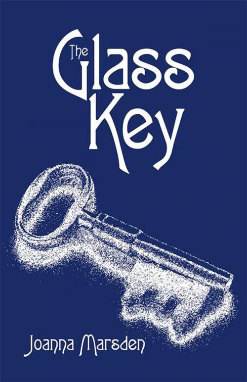 Cover of the book The Glass Key by Joanna Marsden, Archway Publishing