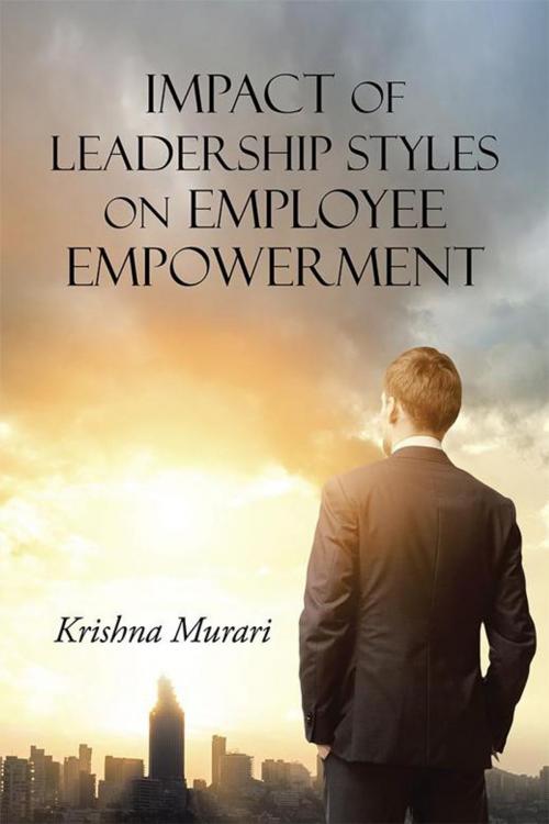 Cover of the book Impact of Leadership Styles on Employee Empowerment by Krishna Murari, Partridge Publishing India