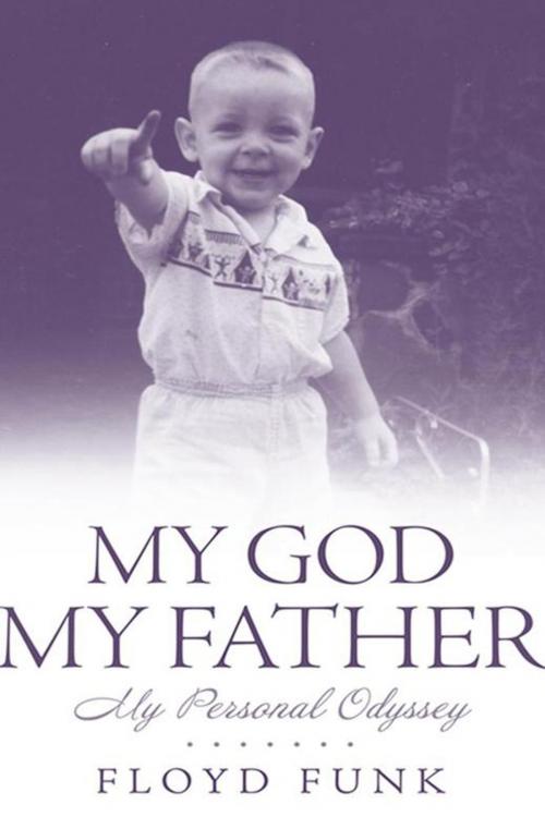 Cover of the book My God My Father by Floyd Funk, iUniverse