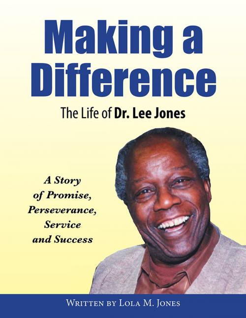 Cover of the book Making a Difference by Lola M. Jones, Xlibris US