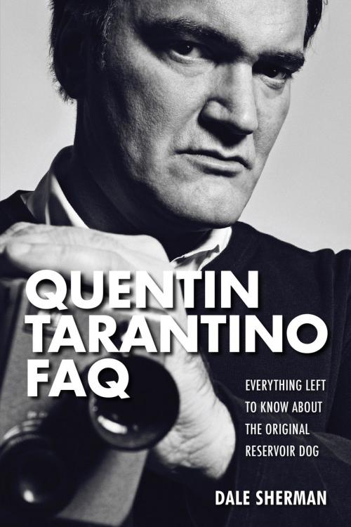 Cover of the book Quentin Tarantino FAQ by Dale Sherman, Applause