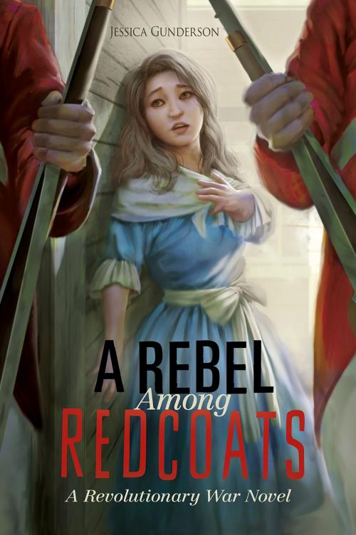 Cover of the book A Rebel Among Redcoats by Jessica Gunderson, Capstone