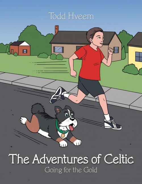 Cover of the book The Adventures of Celtic by Todd Hveem, AuthorHouse