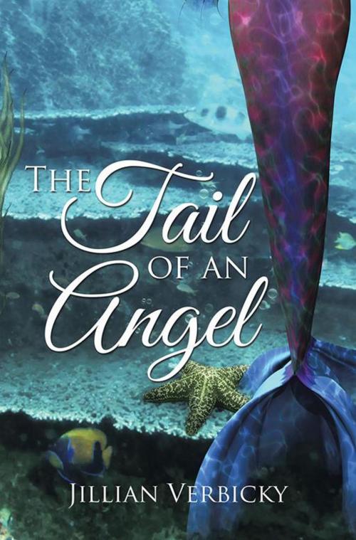 Cover of the book The Tail of an Angel by Jillian Verbicky, Xlibris US