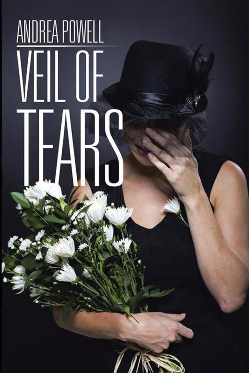 Cover of the book Veil of Tears by Andrea Powell, Xlibris US