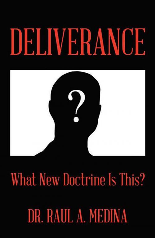 Cover of the book Deliverance by Dr. Raul A. Medina, Xlibris US