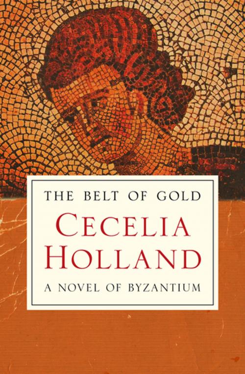 Cover of the book The Belt of Gold by Cecelia Holland, Open Road Media