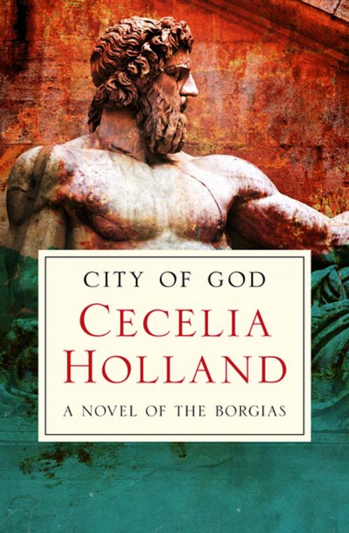 Cover of the book City of God by Cecelia Holland, Open Road Media