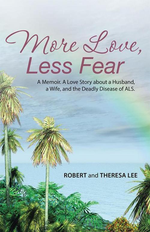 Cover of the book More Love, Less Fear by Robert, Theresa Lee, Balboa Press