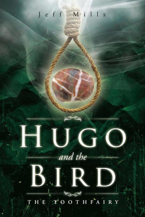 Cover of the book Hugo and the Bird by Jeff Mills, AuthorHouse UK