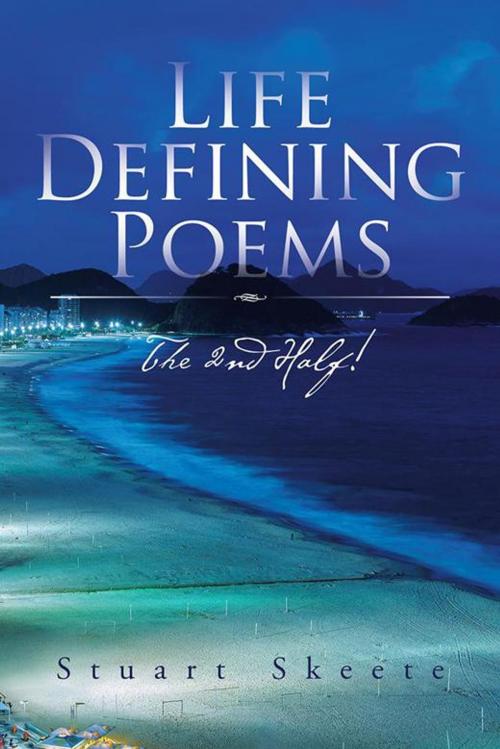 Cover of the book Life Defining Poems by Stuart Skeete, AuthorHouse UK