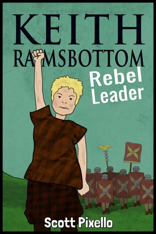 Cover of the book Keith Ramsbottom (Rebel Leader) by Scott Pixello, Scott Pixello