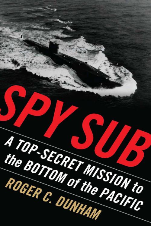 Cover of the book Spy Sub by Roger C. Dunham, Naval Institute Press