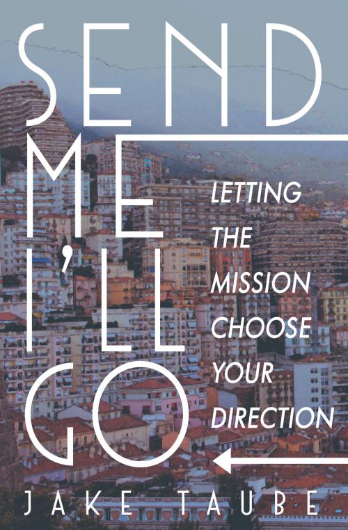 Cover of the book Send Me, I’ll Go by Jake Taube, CLC Publications