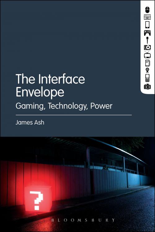 Cover of the book The Interface Envelope by Dr. James Ash, Bloomsbury Publishing