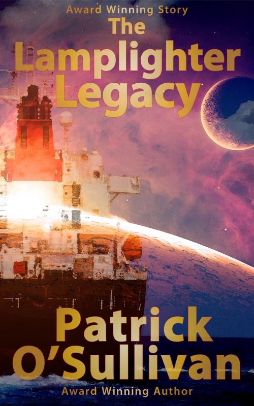 Cover of the book The Lamplighter Legacy by Patrick O'Sullivan, Dunkerron Press