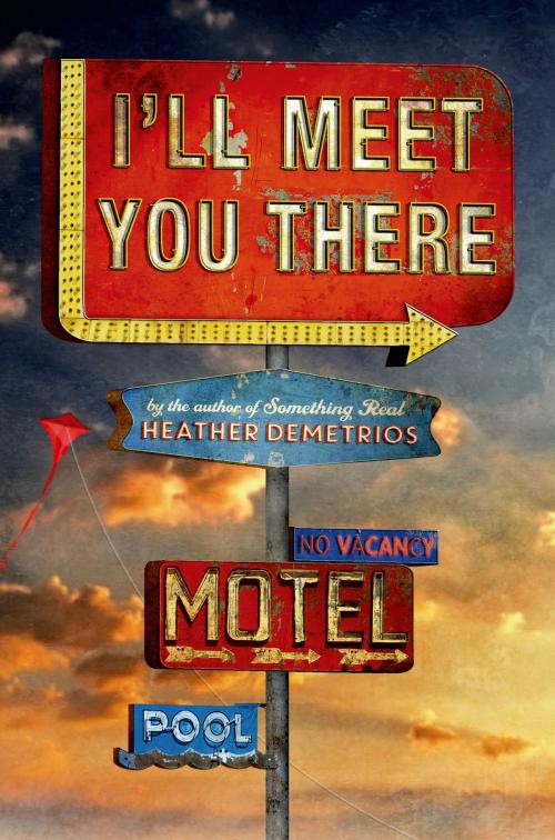 Cover of the book I'll Meet You There by Heather Demetrios, Henry Holt and Co. (BYR)