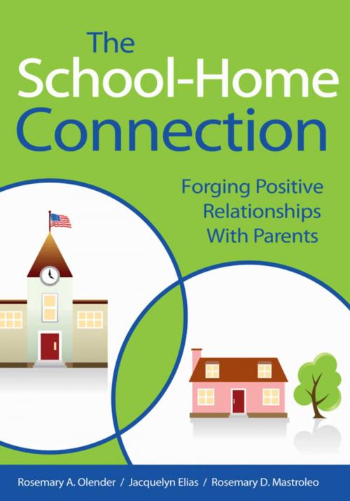 Cover of the book The School-Home Connection by Rosemary A. Olender, Jacquelyn Elias, Rosemary D. Mastroleo, Skyhorse