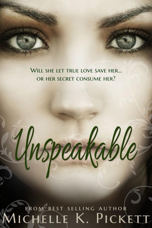 Cover of the book Unspeakable by Michelle K. Pickett, Clean Teen Publishing, Inc.
