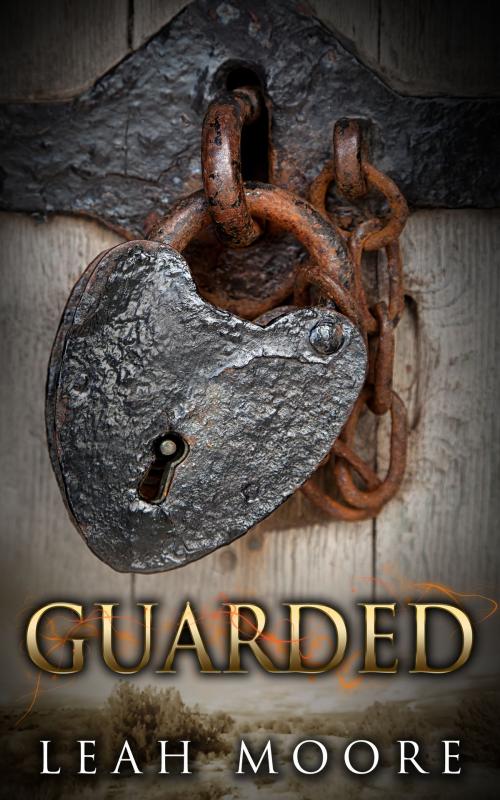 Cover of the book Guarded by Leah Moore, Leah Moore