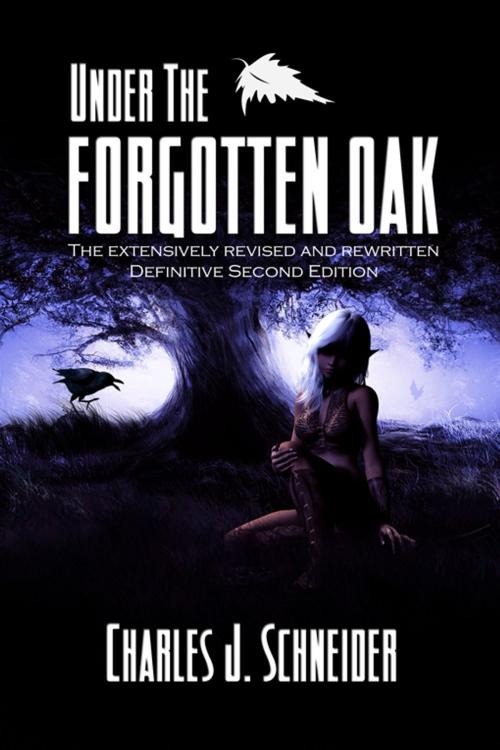 Cover of the book Under The Forgotten Oak by Charles J. Schneider, Double Dragon Publishing