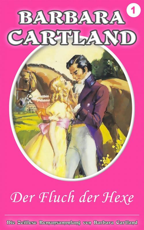 Cover of the book 01. Der Fluch Der Hexe by Barbara Cartland, Barbara Cartland Ebooks Ltd