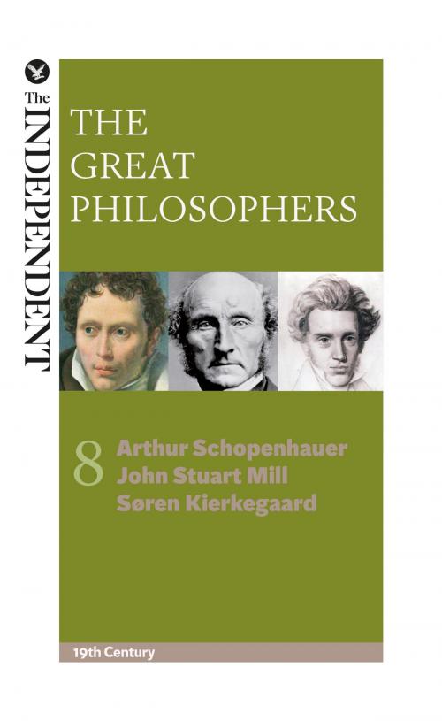 Cover of the book The Great Philosophers: Arthur Schopenhauer, John Stuart Mill and Soren Kierkegaard by Jeremy Stangroom, James Garvey, Arcturus Publishing