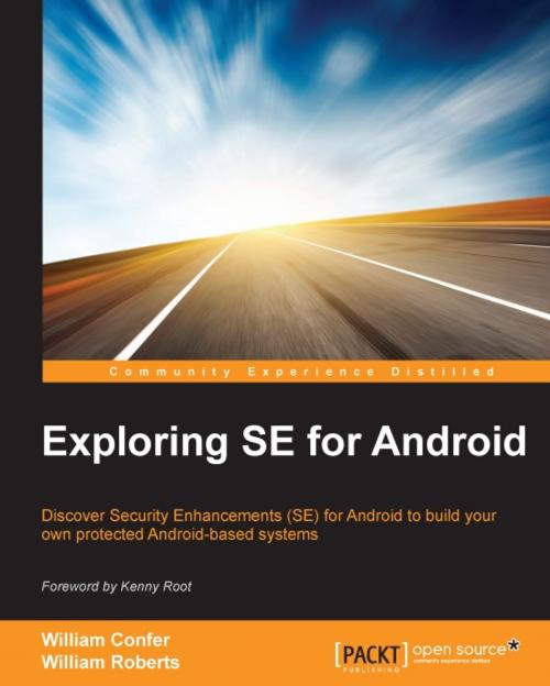 Cover of the book Exploring SE for Android by William Confer, William Roberts, Packt Publishing