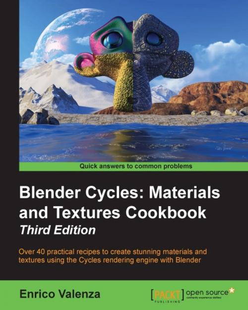 Cover of the book Blender Cycles: Materials and Textures Cookbook - Third Edition by Enrico Valenza, Packt Publishing