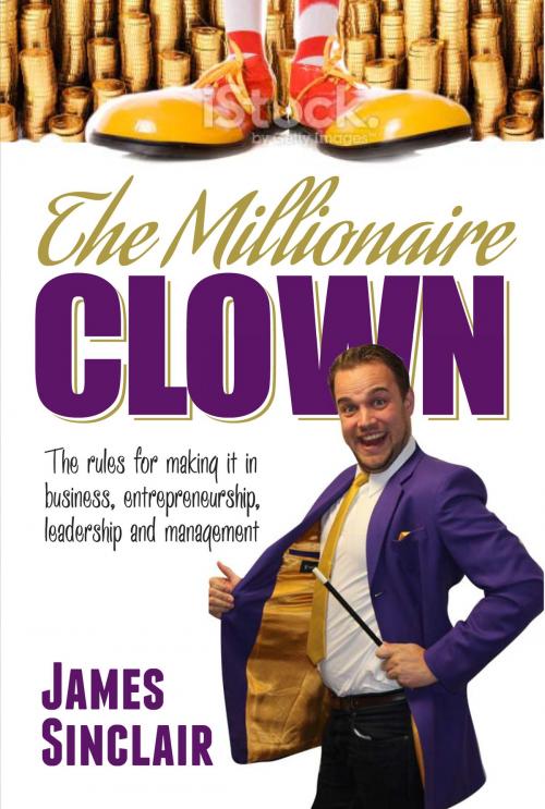 Cover of the book The Millionaire Clown by James Sinclair, Memoirs Publishing