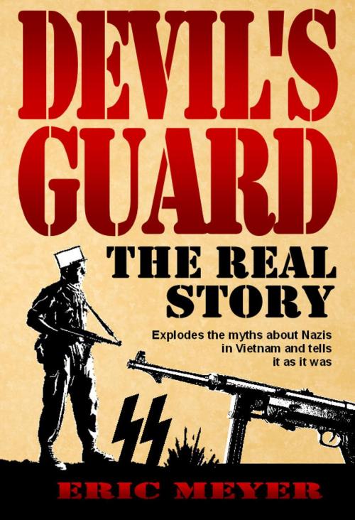 Cover of the book Devil's Guard: The Real Story by Eric Meyer, Swordworks & Miro Books