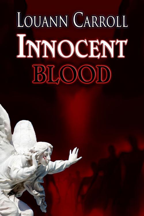 Cover of the book Innocent Blood by Louann Carroll, Ellysian Press