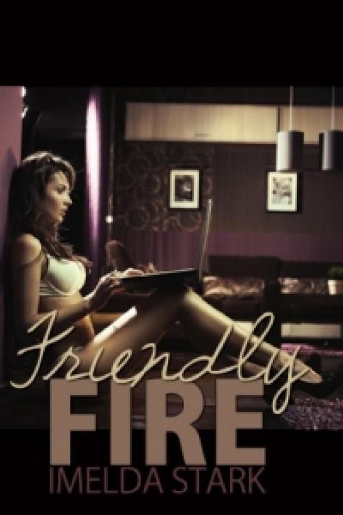 Cover of the book Friendly Fire by Imelda Stark, Pink Flamingo Media