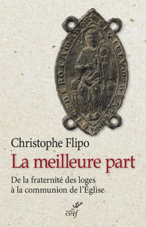 Cover of the book La meilleure part by Christophe Flipo, Editions du Cerf