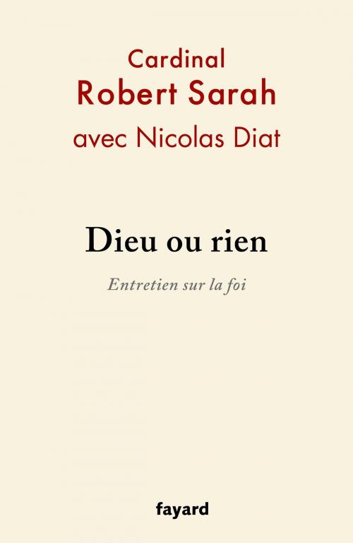 Cover of the book Dieu ou rien by Robert Sarah, Nicolas Diat, Fayard