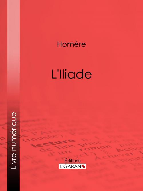 Cover of the book L'Iliade by Homère, Ligaran, Ligaran