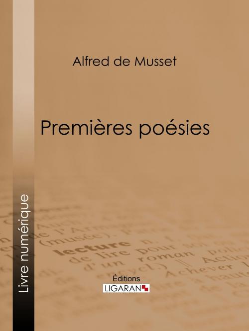 Cover of the book Premières Poésies by Alfred de Musset, Ligaran, Ligaran