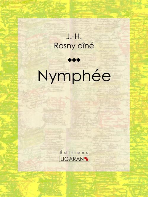 Cover of the book Nymphée by J.-H. Rosny aîné, Ligaran, Ligaran