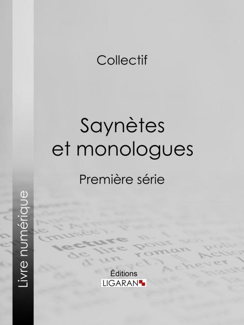 Cover of the book Saynètes et monologues by Collectif, Ligaran, Ligaran