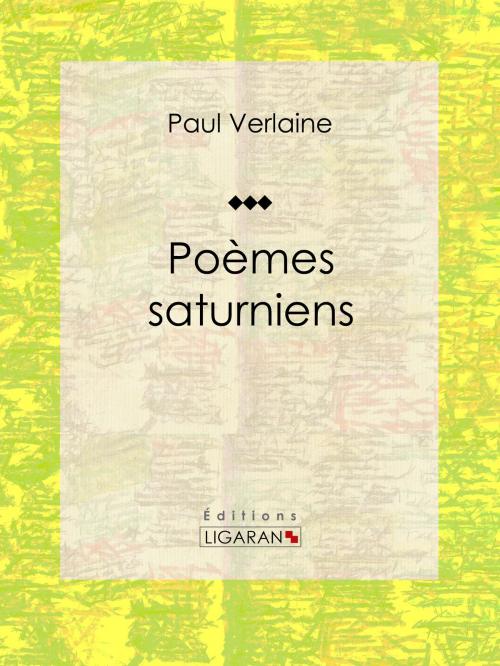 Cover of the book Poèmes Saturniens by Paul Verlaine, Ligaran, Ligaran