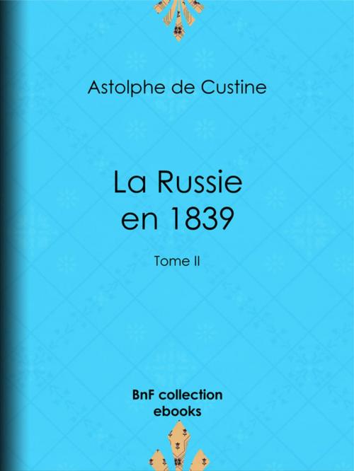 Cover of the book La Russie en 1839 by Astolphe de Custine, BnF collection ebooks