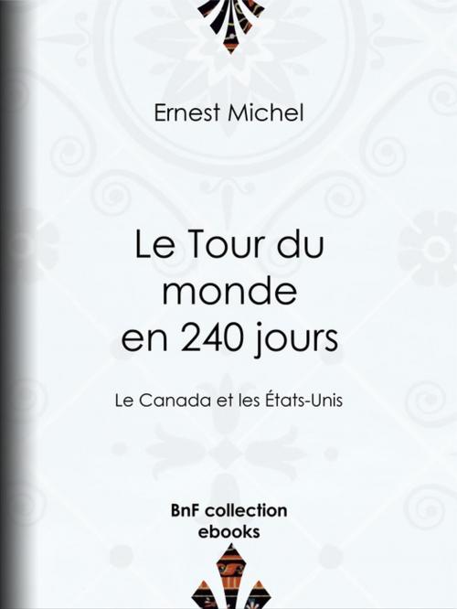 Cover of the book Le Tour du monde en 240 jours by Ernest Michel, BnF collection ebooks