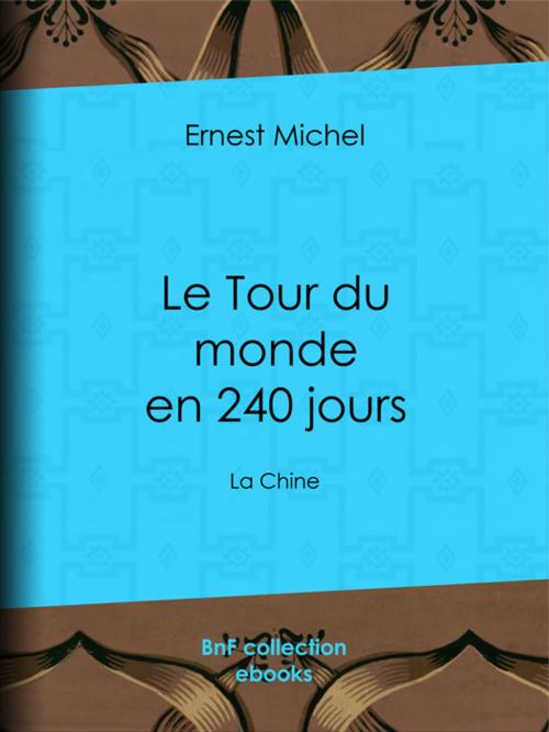 Cover of the book Le Tour du monde en 240 jours by Ernest Michel, BnF collection ebooks