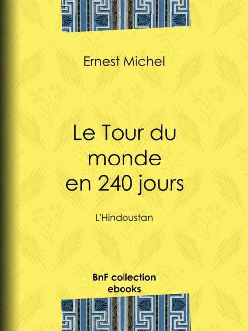 Cover of the book Le Tour du monde en 240 jours by Ernest Michel, BnF collection ebooks