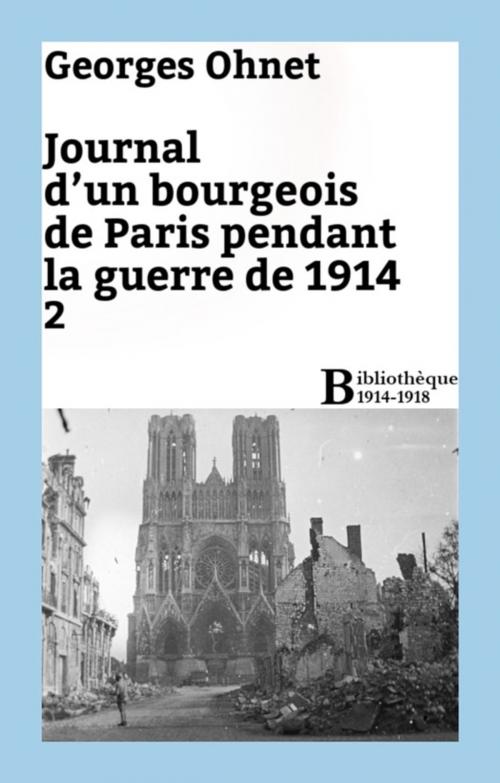 Cover of the book Journal d'un bourgeois de Paris pendant la guerre de 1914 - 2 by Georges Ohnet, Bibliothèque malgache