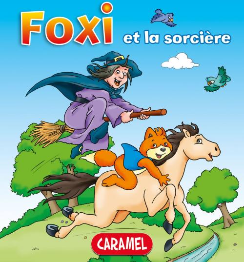 Cover of the book Foxi et la sorcière by Roger De Klerk, Foxi, Caramel